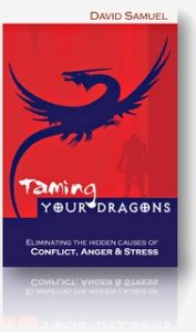 Taming Your Dragons: Eliminating The Hidden Causes of Conflict, Anger & Stress cover